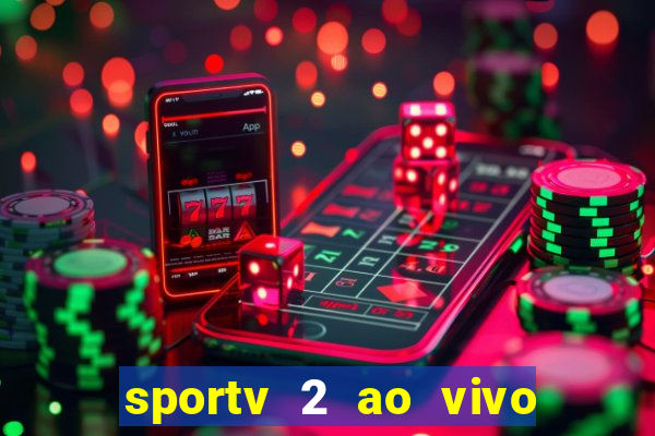 sportv 2 ao vivo mega canais